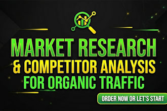conduct market research and competitor analysis for organic traffic
