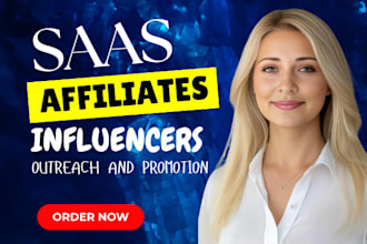 recruit influencers and affiliates that promote your saas or digital products