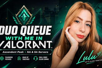 duo queue with you in valorant at any rank as an ascendant peak player