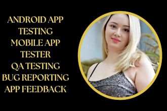 test your android app and provide professional feedback