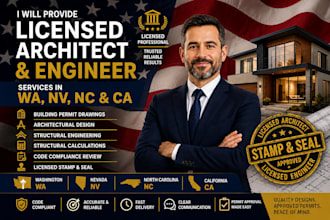 provide licensed architect and engineer services in wa, nv, nc and ca