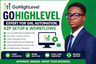 be your gohighlevel expert for ghl automation, ghl a2p setup and ghl workflows