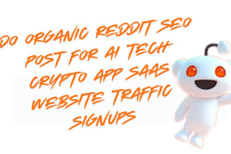 do organic reddit seo post for ai tech crypto app saas website traffic signups