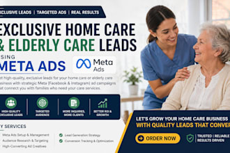 generate exclusive health leads home care and elderly care leads using meta ads