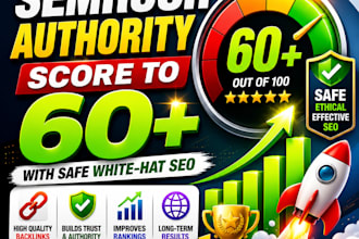 increase your semrush authority score to 60plus fast with white hat SEO