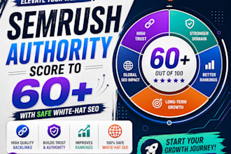skyrocket your semrush authority score to 60plus with white hat SEO