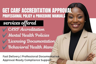 help you get carf accreditation approval with policy  procedure manual writing
