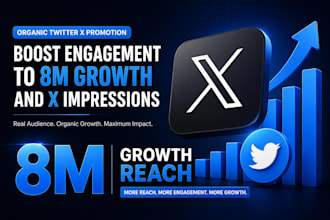 promote twitter x account to boost x growth reach 8m x followers and engagement
