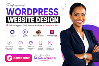 design your wordpress website with oxygen, divi, beaver builder, elementor pro