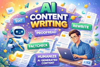 edit proofread factcheck rewrite and humanize your ai generated content