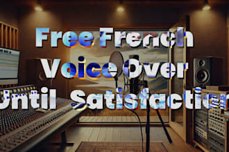 do a french male voiceover for free until satisfaction