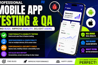 do expert QA and user testing, and app review for IOS and android