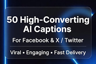 write 50 high converting ai facebook twitter x captions