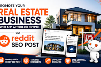 promote your real estate business web app, ai tool or crypto via reddit seo post