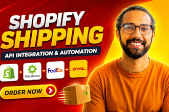 integrate shopify shipping API, shipstation, fedex dhl shipping automation