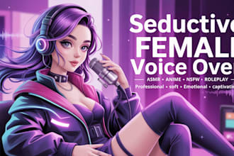 voice your nsfw sfw seductive female acting cute voice over