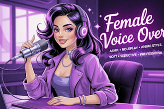 voice a seductive sexy intimate female cute  nsfw voiceover acting
