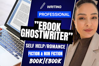 ghostwrite your self help book and ebook ghostwriter romance ebook ghost writer