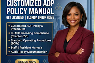 get licensed, create customized adp policy manual  for florida group home