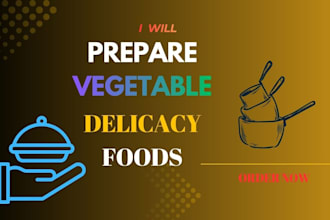 prepare delicious and healthy vegetable delicacy foods
