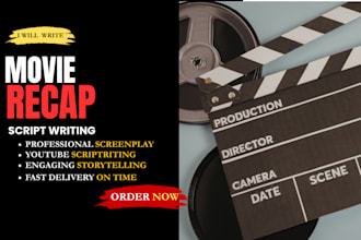 write engaging movie scripts, screenplays and movie recap scripts