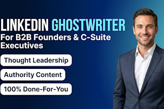 be your executive linkedin ghostwriter for b2b thought leadership posts writer