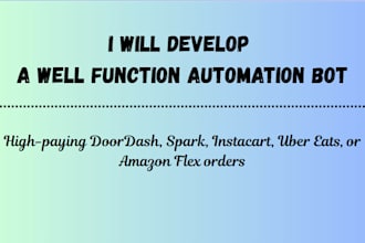 develop doordash bot, instacart bot, spark driver bot, amazon flex bot