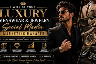 be your luxury menswear and jewelry social media marketing manager