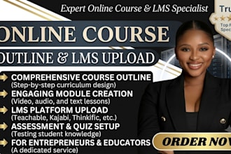 create a complete online course outline and upload it to your lms platform