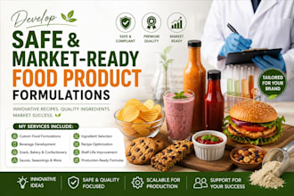 develop safe and market ready food product formulations