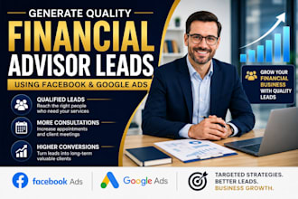 generate financial consultation and financial advisor leads using ads campaign