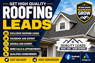 generate commercial roofing leads and roofing leads via meta ads and google ads