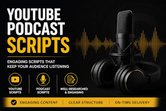 write engaging scripts for youtube videos and podcasts