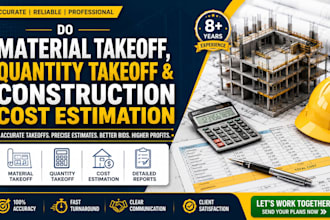 do material take off, quantity takeoff and construction cost estimation