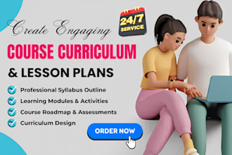 prepare syllabus outline, course structure, engaging curriculum and lesson plan