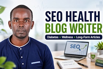 write SEO diabetes and health blog articles for your website