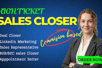 commission based sales closer, high ticket sales representative b2b sales closer