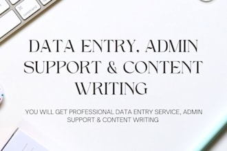 do content writing work, data entry and administrative support
