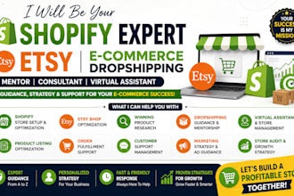 be your shopify etsy ecommerce dropshipping mentor consultant virtual assistant