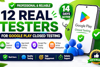 provide 12 testers for google play closed testing for 14 days