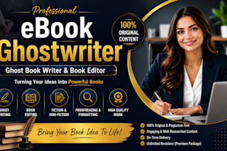 be your professional ebook ghostwriter, ghost book writer and book editor