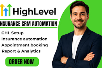 create gohighlevel financial advisor automation gohighlevel insurance CRM