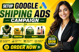 setup google shiping ads campaign for fashion jewelry furniture and beauty brand