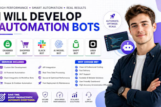 develop grabber bot, shopper bot, slack bot, ai model bot, shipt bot, uber bot