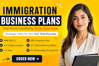 write US immigration business plan for e2, eb2, niw, l1, o1, eb5 visa