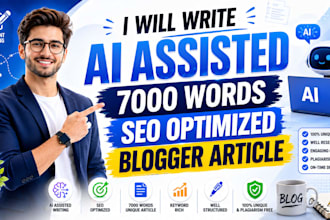 write ai assisted 7000 words SEO optimized blogger article