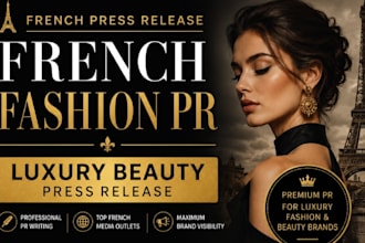 write and distribute premium french PR for fashion beauty and cosmetics brands