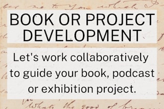 help develop or curate your book or digital project