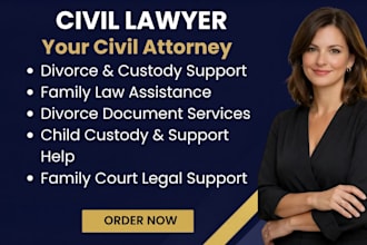 be your lawyer in civil, criminal, family law disputes