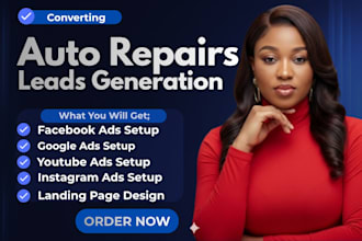 generate 800 converting auto repairs leads, automotive leads, auto repairs ads